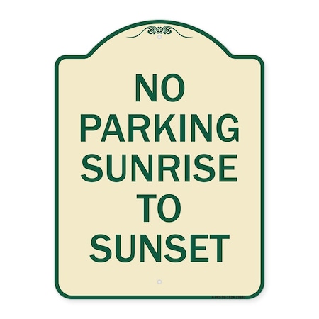 Signmission No Parking Sunrise to Sunset In Daylight Heavy-Gauge Aluminum Sign, 24" x 18", TG-1824-23657 A-DES-TG-1824-23657
